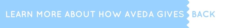 click here to learn more about how aveda gives back