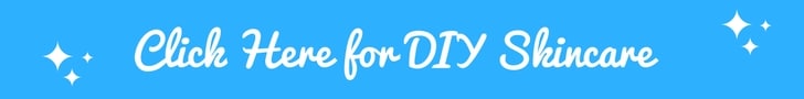 click here to read DIY skincare recipes
