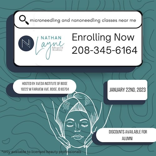 Nathan Layne Advanced Academy Presents Micro-/Nanoneedling classes hosted by Aveda Institute of Boise